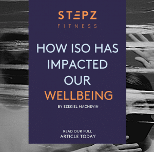 How Iso Impacted Our Wellbeing